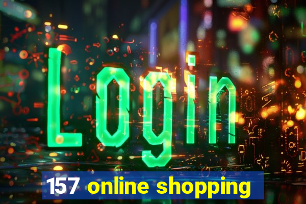 157 online shopping